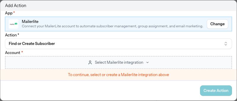 Real Add Action dialog with Mailerlite, Find or Create Subscriber, an empty Account selector and a disabled Create Action button.